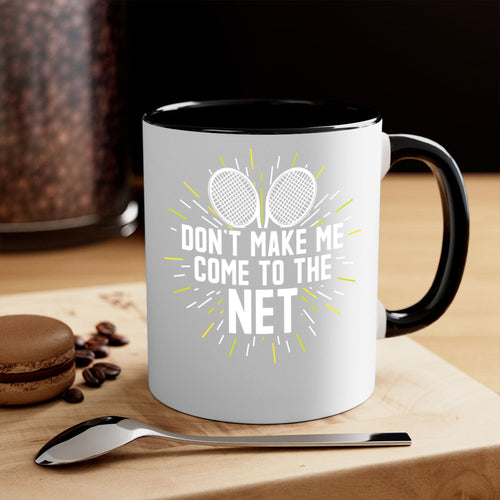 dont make me come to the net 586#- tennis-Mug / Coffee Cup