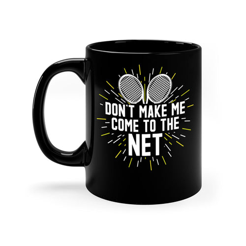 dont make me come to the net 586#- tennis-Mug / Coffee Cup