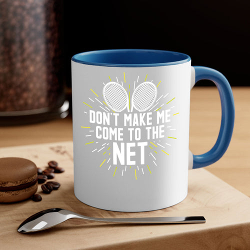 dont make me come to the net 586#- tennis-Mug / Coffee Cup