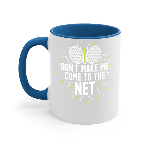 dont make me come to the net 586#- tennis-Mug / Coffee Cup