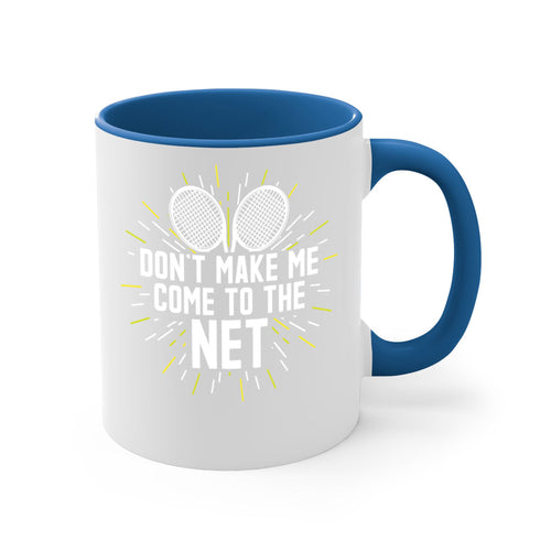 dont make me come to the net 586#- tennis-Mug / Coffee Cup