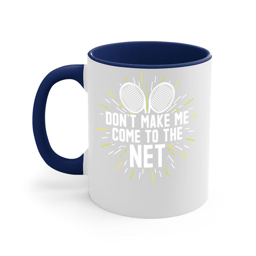 dont make me come to the net 586#- tennis-Mug / Coffee Cup