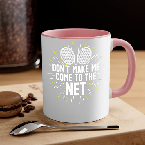 dont make me come to the net 586#- tennis-Mug / Coffee Cup