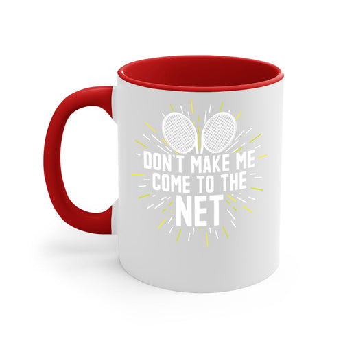dont make me come to the net 586#- tennis-Mug / Coffee Cup
